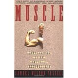 Muscle: Confessions of an Unlikely Bodybuilder