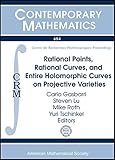 Rational points, rational curves, and entire holomorphic curves on projective varieties