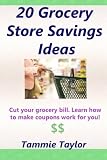20 Grocery Store Savings Ideas: Grocery Coupon Savings Tips For
Those Grocery Shopping On A Budget