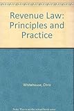 Revenue law : principles and practice
