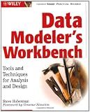 Data Modeler's Workbench: Tools and Techniques for Analysis and Design