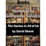 Review of THE GENIUS IN ALL OF US by David Shenk (Books Reviewed by Georganna Hancock)