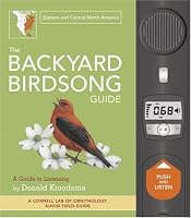 The Backyard Birdsong Guide: Eastern and Central North America (Backyard Birdsong Guides)