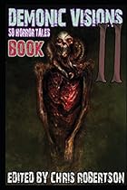 Demonic Visions 50 Horror Tales Book 2 (Volume 2)