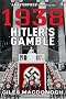 1938: Hitler's Gamble