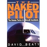 Naked Pilot: The Human Factor in Aircraft Accidents