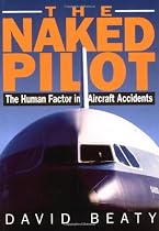 The Naked Pilot: The Human Factor in Aircraft Accidents
