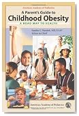 A Parent's Guide to Childhood Obesity: A Roadmap to Health