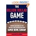The Billion Dollar Game: Behind-the-Scenes of the Greatest Day In American Sport - Super Bowl Sunday