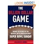 The Billion Dollar Game: Behind-the-Scenes of the Greatest Day In American Sport - Super Bowl Sunday