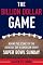 The Billion Dollar Game: Behind-the-Scenes of the Greatest Day In American Sport - Super Bowl Sunday
