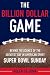 The Billion Dollar Game: Behind-the-Scenes of the Greatest Day In American Sport - Super Bowl Sunday