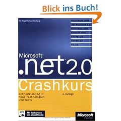 .NET 2.0 Crashkurs. Schnelleinstieg in neue Technologien und Tools