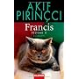 Francis: Roman - Felidae II von Akif Pirin�ci