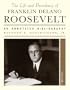The Life and Presidency of Franklin Delano Roosevelt: An Annotated Bibliography