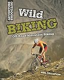 Wild mountain biking : off-road mountain biking