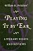 Search : Playing it By Ear: Literary Essays and Reviews