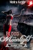 Blood and Moonlight (Moonlight Series) 