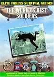 The World's Best Soldiers (Elite Forces Survival Guides)