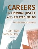 Careers in Criminal Justice and Related Fields: From Internship to Promotion