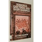 Huskings, Quiltings, and Barn Raisings: Work-Play Parties in Early America