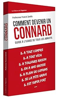 Comment Devenir Un Connard Franck Zerbib Babelio
