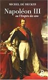 Napoléon III ou l Empire des sens