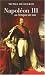 Napoléon III ou l’Empire des sens