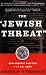 The Jewish Threat: Anti-semitic Politics Of The U.s. Army