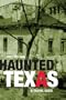 Haunted Texas: A Travel Guide