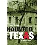 Haunted Texas: A Travel Guide