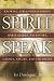 Image of Spirit Speak: Knowing and Understanding Spirit Guides, Ancestors, Ghosts, Angels, and the Divine