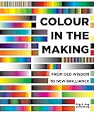 Colour in the making : from old wisdom to new brilliance