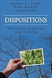 Dispositions : reframing teaching and learning