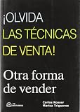 ¡olvida las tecnicas de venta! otra forma de vender
