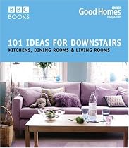 101 Ideas for Downstairs (Good homes)