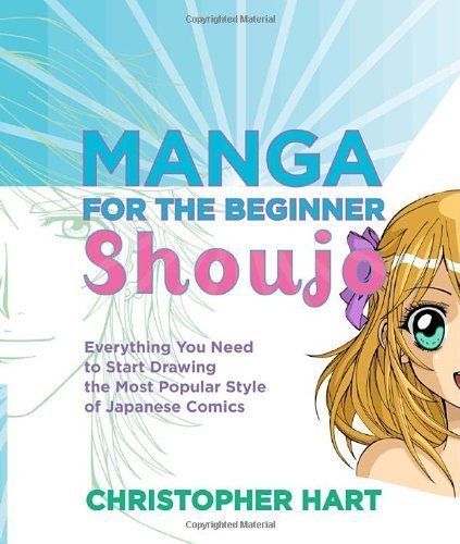 Manga for the Beginner Shoujo by Christopher Hart (2010) Paperback