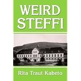 Weird Steffi: Call from the Distant Pastby Rita T. Kabeto