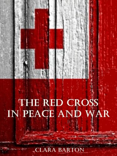 The Red Cross in Peace and War (Illustrated)