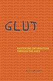 Glut:: Mastering Information Through The Ages