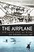 The Airplane: How Ideas Gave Us Wings