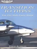 Transition to Twins: Your First Multi-Engine Rating (ASA Training Manuals)