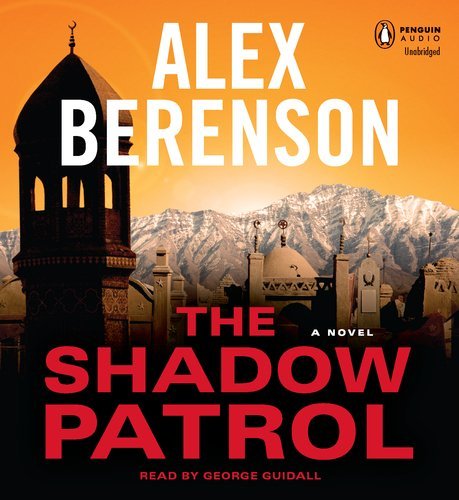 By Alex Berenson The Shadow Patrol (A John Wells Novel) (Unabridged) [Audio CD]