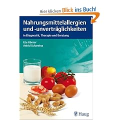 Nahrungsmittelallergien und - unvertr�glichkeiten: in Diagnostik, Therapie und Beratung
