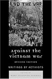 Against the Vietnam War: Writings by Activists