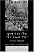 Books : Against the Vietnam War: Writings by Activists