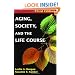 Aging, Society, and the Life Course: Third Edition