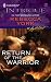  : Return Of The Warrior (Harlequin Intrigue Series)