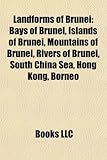 Landforms of Brunei: Bays of Brunei, Islands of Brunei, Mountains of Brunei, Rivers of Brunei, South China Sea, Hong Kong, Borneo-