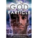 The God Particle ~ Rod Kierkegaard Jr